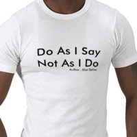 do as I say shirt.jpg