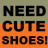 Need Cute Shoes